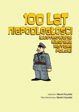 100 lat niepodległości. Ilustrowana kronika historii Polski. strona 3